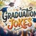 graduation jokes